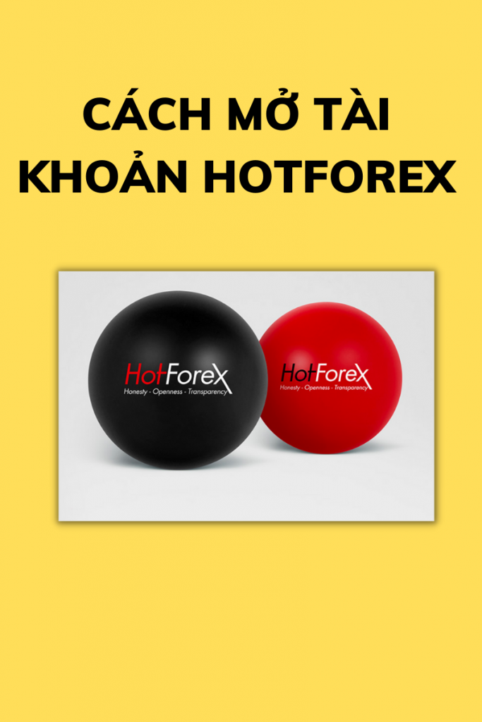 cách mở tài khoản Hotforex